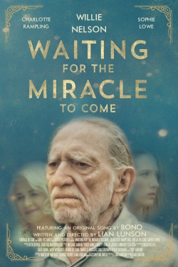 Watch Waiting for the Miracle to Come (2019) Online FREE