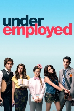 Watch Underemployed (2012) Online FREE