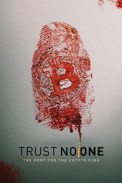 Watch Trust No One: The Hunt for the Crypto King (2022) Online FREE