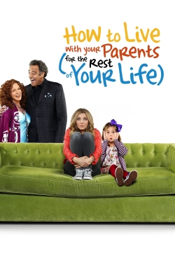 Watch How to Live With Your Parents (For the Rest of Your Life) (2013) Online FREE