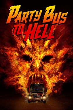 Watch Party Bus To Hell (2018) Online FREE