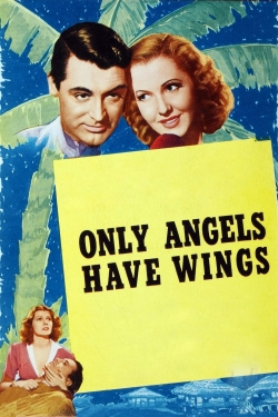 Watch Only Angels Have Wings (1939) Online FREE