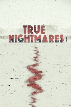 Watch True Nightmares (2015) Online FREE