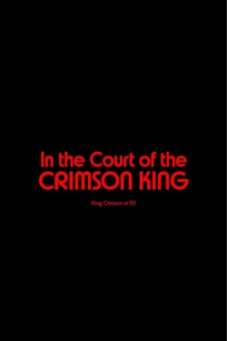 Watch King Crimson - In The Court of The Crimson King: King Crimson at 50 (2022) Online FREE