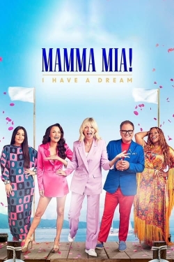 Watch Mamma Mia! I Have A Dream (2023) Online FREE