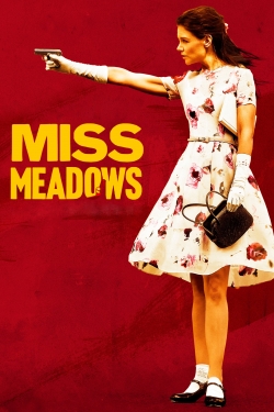Watch Miss Meadows (2014) Online FREE