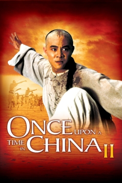 Watch Once Upon a Time in China II (1992) Online FREE