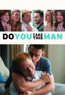 Watch Do You Take This Man (2017) Online FREE