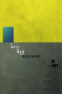 Watch I Hate the Man in My Basement (2017) Online FREE