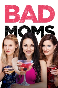 Watch Bad Moms (2016) Online FREE