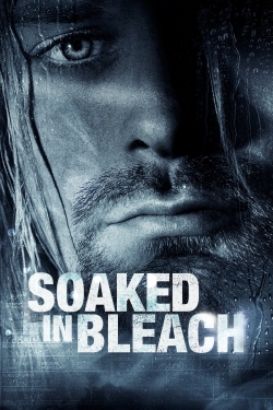 Watch Soaked in Bleach (2015) Online FREE