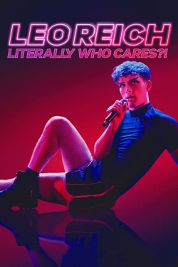 Watch Leo Reich: Literally Who Cares?! (2023) Online FREE
