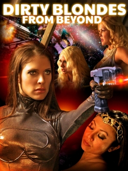 Watch Dirty Blondes from Beyond (2012) Online FREE