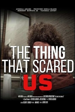 Watch The Thing That Scared Us (2023) Online FREE
