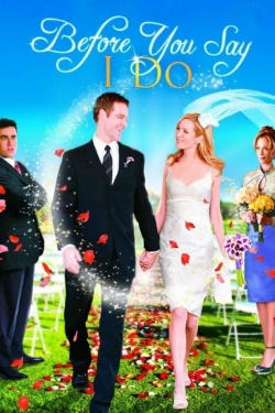 Watch Before You Say 'I Do' (2009) Online FREE