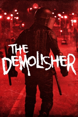 Watch The Demolisher (2015) Online FREE