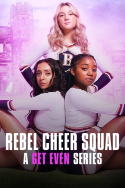 Watch Rebel Cheer Squad: A Get Even Series (2022) Online FREE