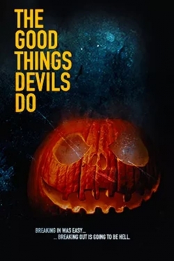 Watch The Good Things Devils Do (2019) Online FREE