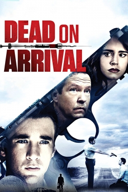 Watch Dead on Arrival (2017) Online FREE