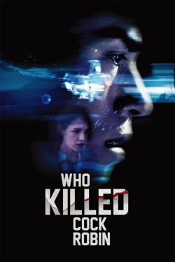 Watch Who Killed Cock Robin (2017) Online FREE