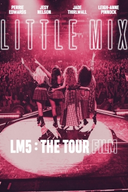 Watch Little Mix: LM5: The Tour Film (2020) Online FREE