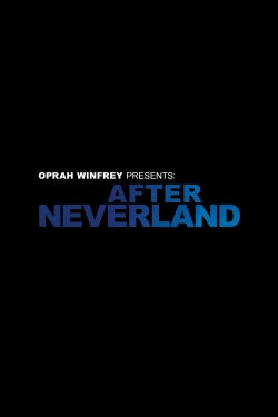 Watch Oprah Winfrey Presents: After Neverland (2019) Online FREE