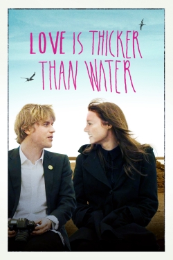 Watch Love Is Thicker Than Water (2017) Online FREE