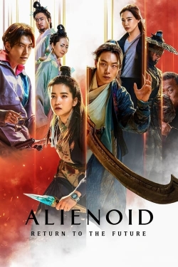 Watch Alienoid: Return to the Future (2024) Online FREE