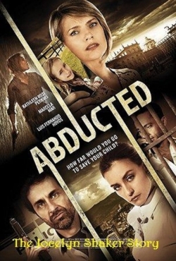 Watch Abducted The Jocelyn Shaker Story (2015) Online FREE