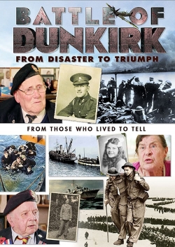 Watch Battle of Dunkirk: From Disaster to Triumph (2018) Online FREE