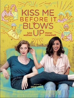 Watch Kiss Me Before It Blows Up (2020) Online FREE