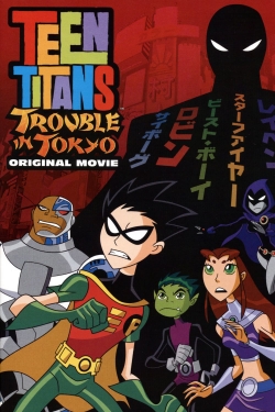 Watch Teen Titans: Trouble in Tokyo (2006) Online FREE