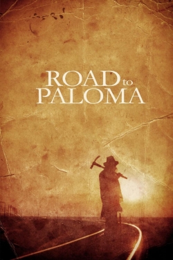 Watch Road to Paloma (2014) Online FREE