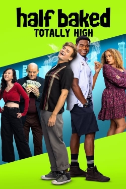 Watch Half Baked: Totally High (2024) Online FREE