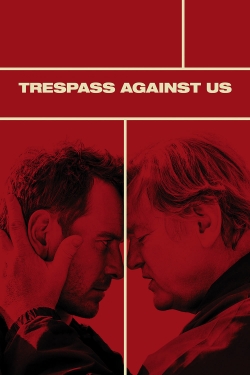 Watch Trespass Against Us (2016) Online FREE