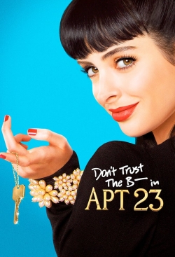 Watch Don't Trust the B---- in Apartment 23 (2012) Online FREE