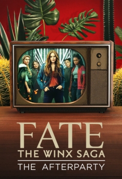 Watch Fate: The Winx Saga - The Afterparty (2021) Online FREE