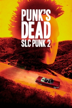 Watch Punk's Dead: SLC Punk 2 (2016) Online FREE