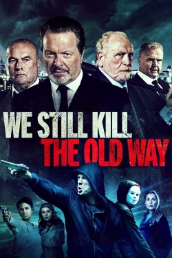 Watch We Still Kill the Old Way (2014) Online FREE