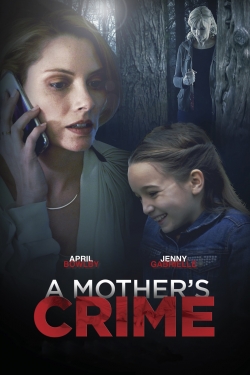 Watch A Mother's Crime (2017) Online FREE