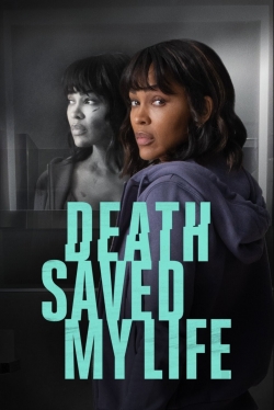 Watch Death Saved My Life (2021) Online FREE