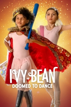 Watch Ivy + Bean: Doomed to Dance (2022) Online FREE