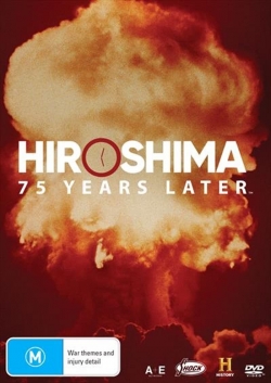 Watch Hiroshima and Nagasaki: 75 Years Later (2020) Online FREE