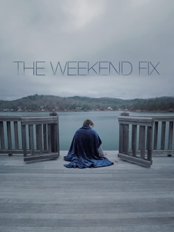 Watch The Weekend Fix (2020) Online FREE