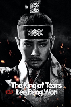 Watch The King of Tears, Lee Bang Won (2021) Online FREE