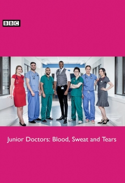 Watch Junior Doctors: Blood, Sweat and Tears (2017) Online FREE