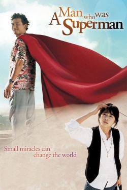 Watch A Man Who Was Superman (2008) Online FREE