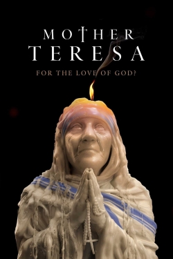 Watch Mother Teresa: For the Love of God? (2022) Online FREE