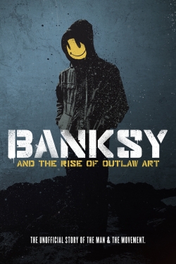 Watch Banksy and the Rise of Outlaw Art (2020) Online FREE