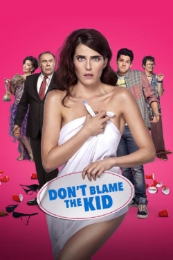 Watch Don't Blame the Kid (2016) Online FREE